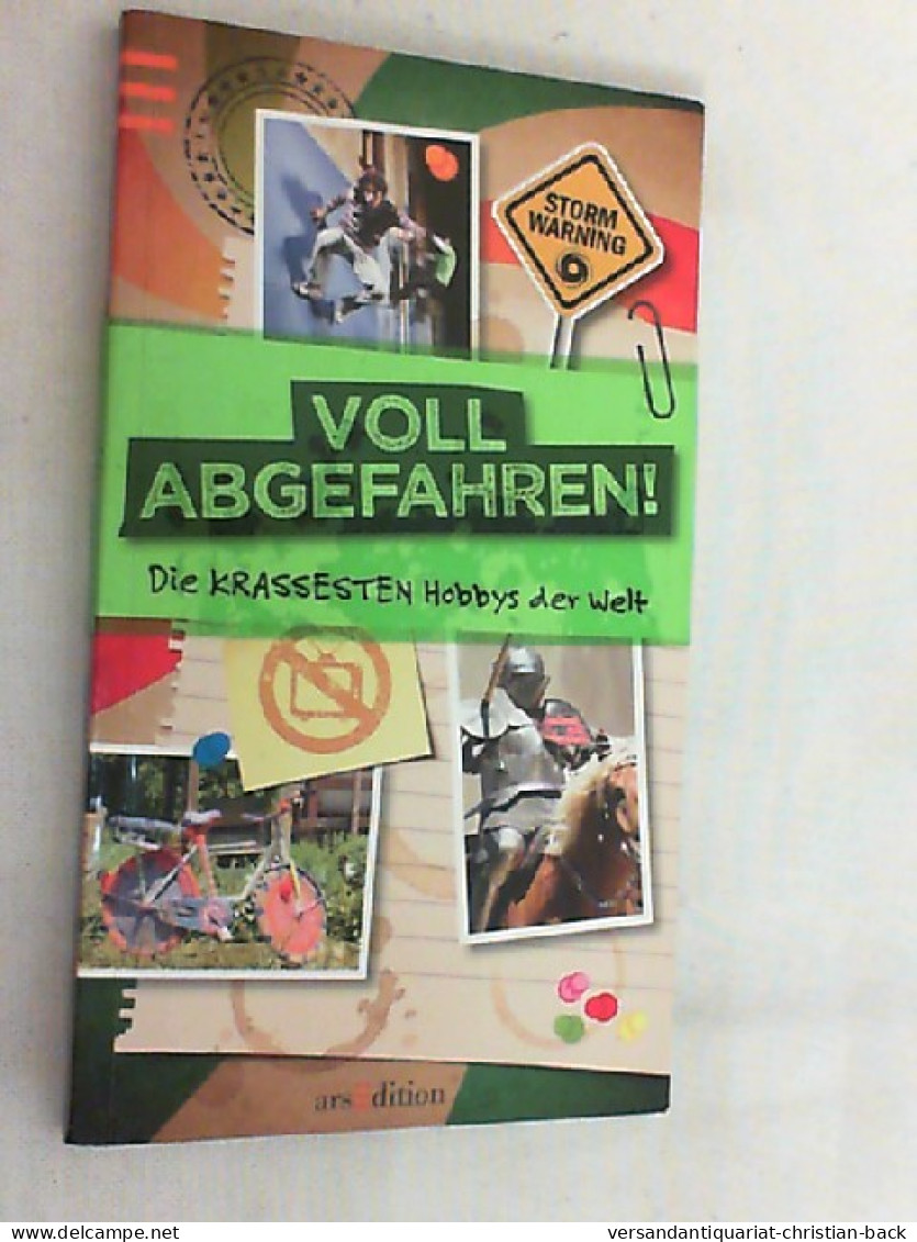 Voll Abgefahren! : Die Krassesten Hobbys Der Welt. - Andere & Zonder Classificatie