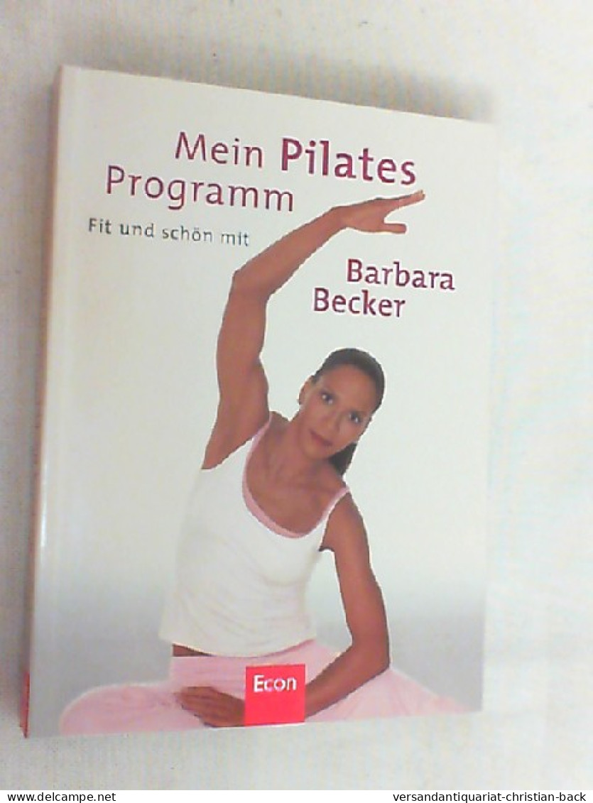 Mein Pilates-Programm : [fit Und Schön Mit Barbara Becker]. - Sonstige & Ohne Zuordnung