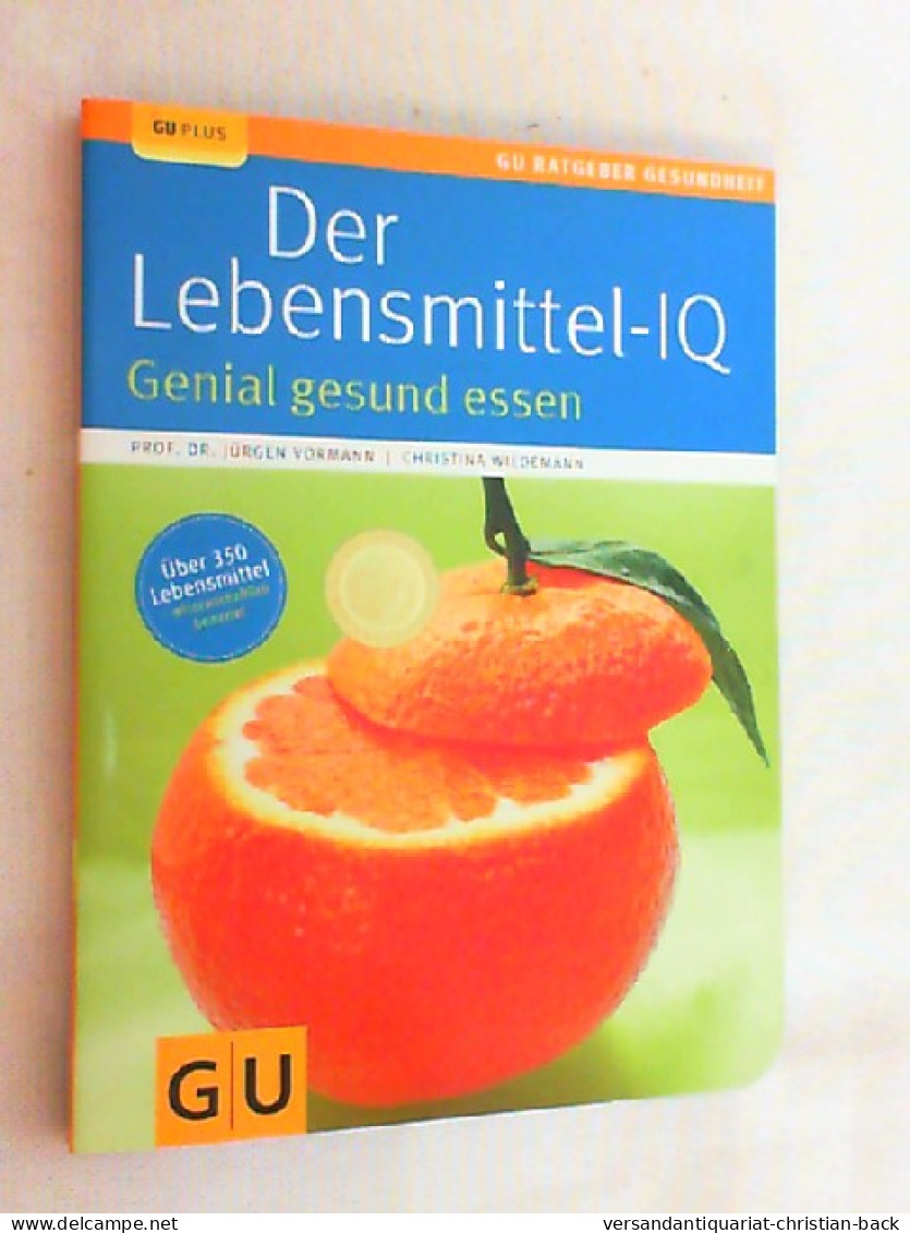 Der Lebensmittel-IQ : [genial Gesund Essen]. - Food & Drinks