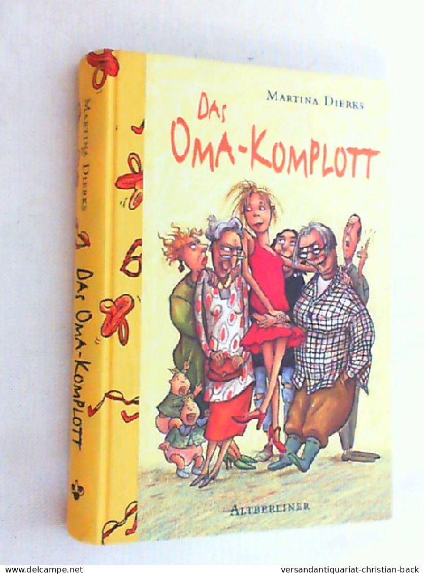 Das Oma-Komplott : Roman. - Other & Unclassified