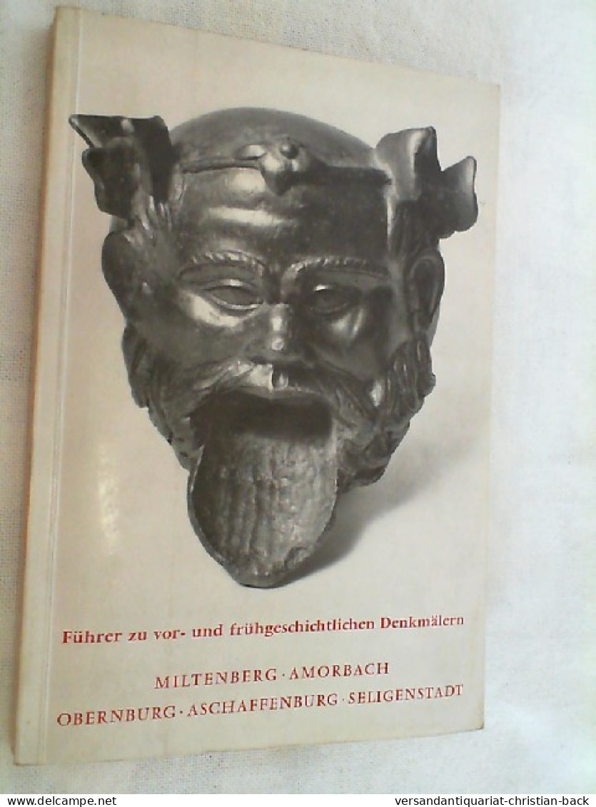 Führer Zu Vor- Und Frühgeschichtlichen Denkmälern; Teil: Bd. 8., Miltenberg, Amorbach, Obernburg, Aschaffen - Arqueología