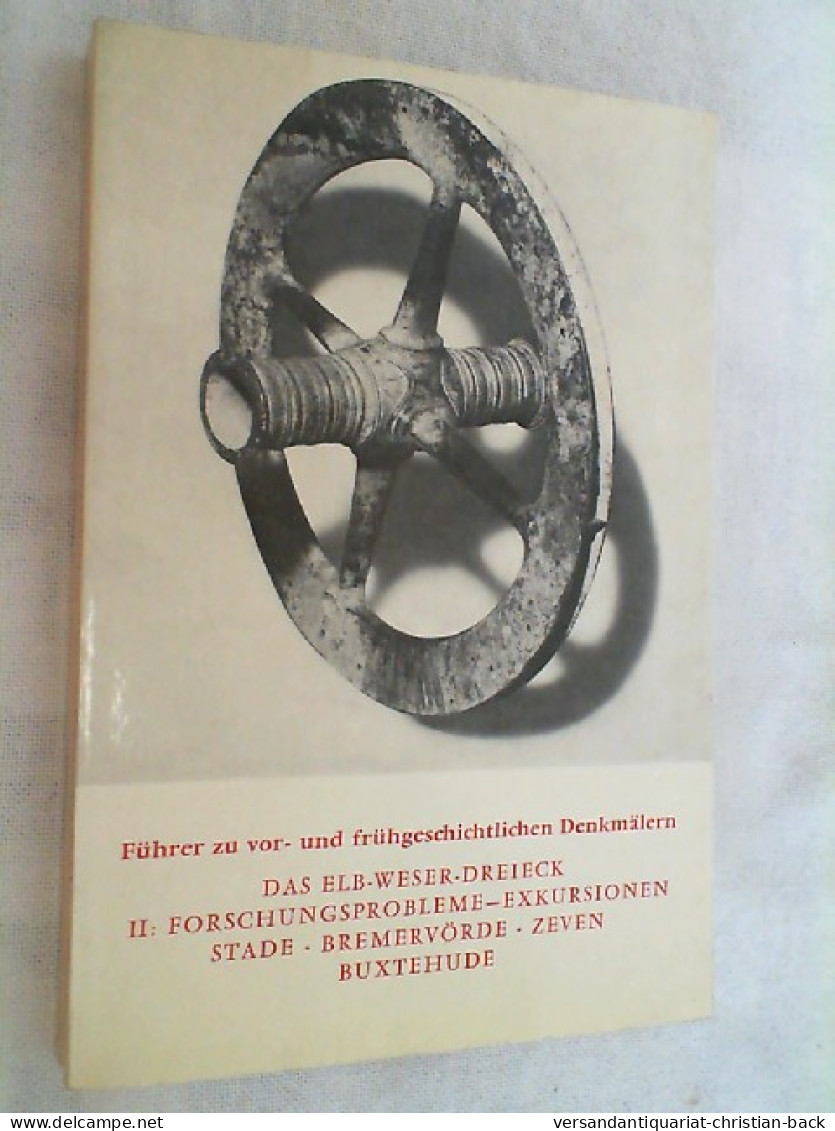 Führer Zu Vor- Und Frühgeschichtlichen Denkmälern; Teil: Bd. 30., Das Elb-Weser-Dreieck : 2, Forschungsprob - Archeology