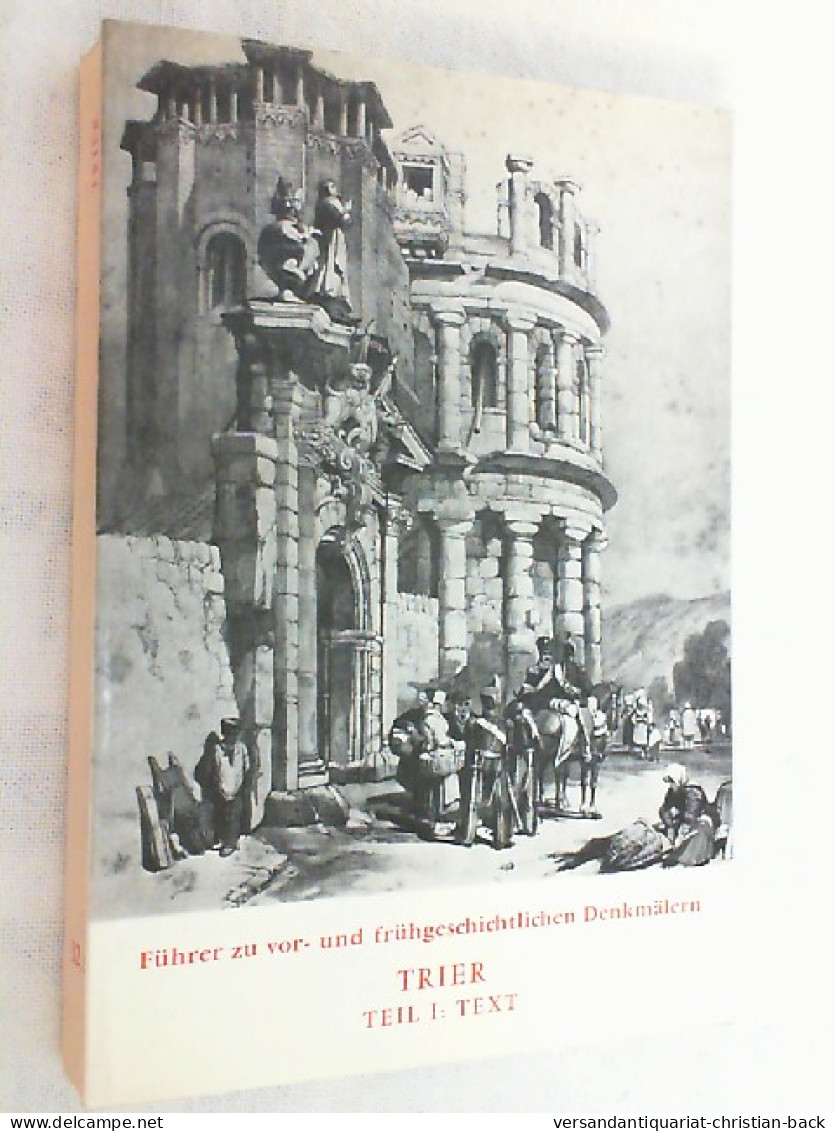 Führer Zu Vor- Und Frühgeschichtlichen Denkmälern; Teil: Bd. 32., Trier. - Archäologie