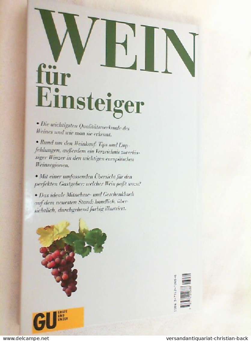 Wein Für Einsteiger : Wein Beurteilen, Einkaufen, Geniessen - Der Leichte Weg Zur Weinkennerschaft. - Food & Drinks