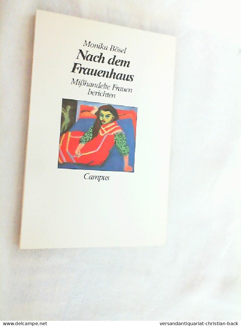 Nach Dem Frauenhaus : Misshandelte Frauen Berichten. - Biografía & Memorias