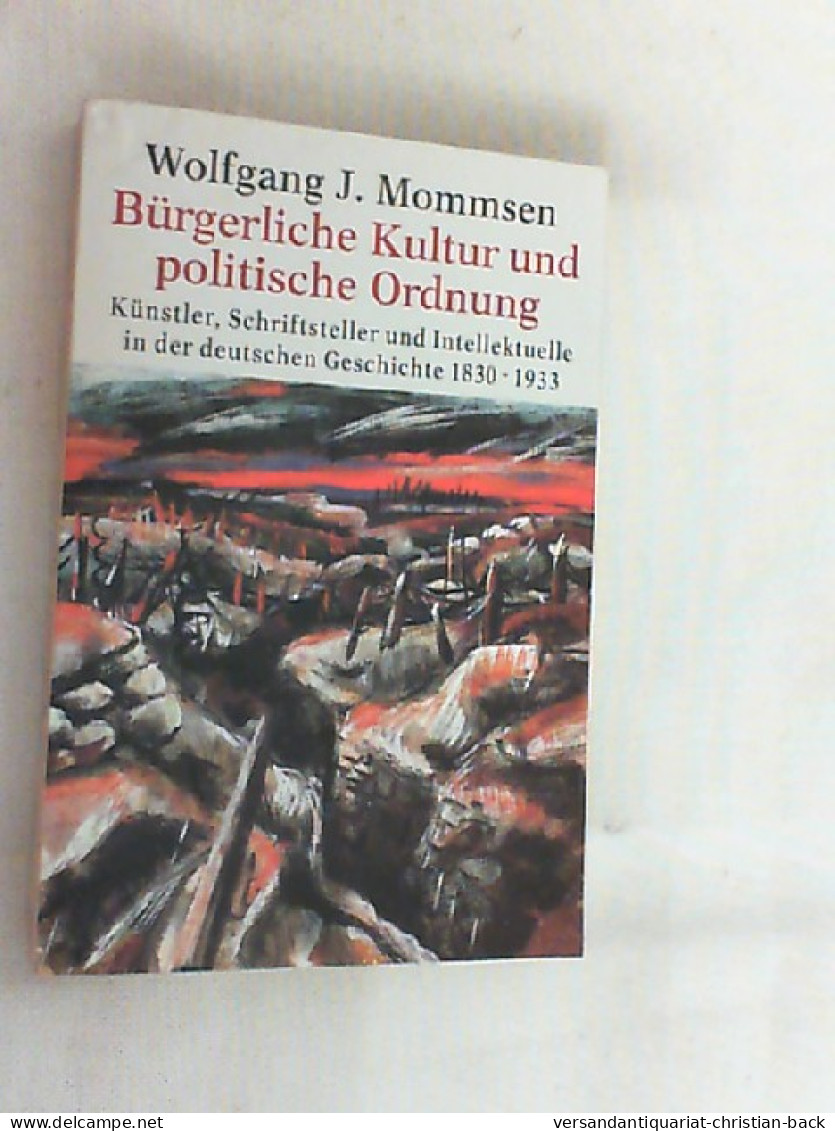 Bürgerliche Kultur Und Politische Ordnung : Künstler, Schriftsteller Und Intellektuelle In Der Deutschen Ges - 4. 1789-1914