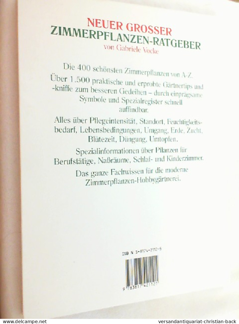 Neuer Grosser Zimmerpflanzen-Ratgeber : Die 400 Schönsten Zimmerpflanzen Von A - Z ; Mit Gärtnertips Und Pfl - Natura