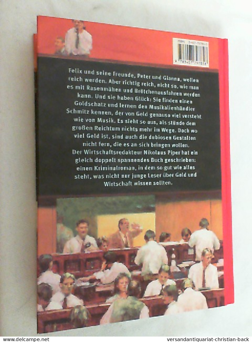 Felix Und Das Liebe Geld : Vom Reichwerden Und Anderen Wichtigen Dingen ; Roman. - Sonstige & Ohne Zuordnung