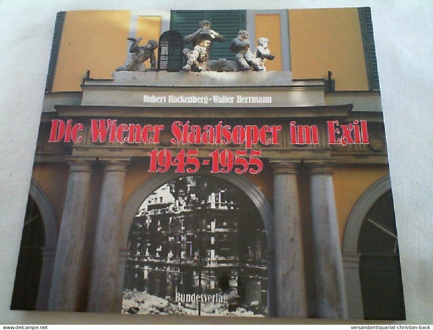 Die Wiener Staatsoper Im Exil 1945 - 1955. - Musica