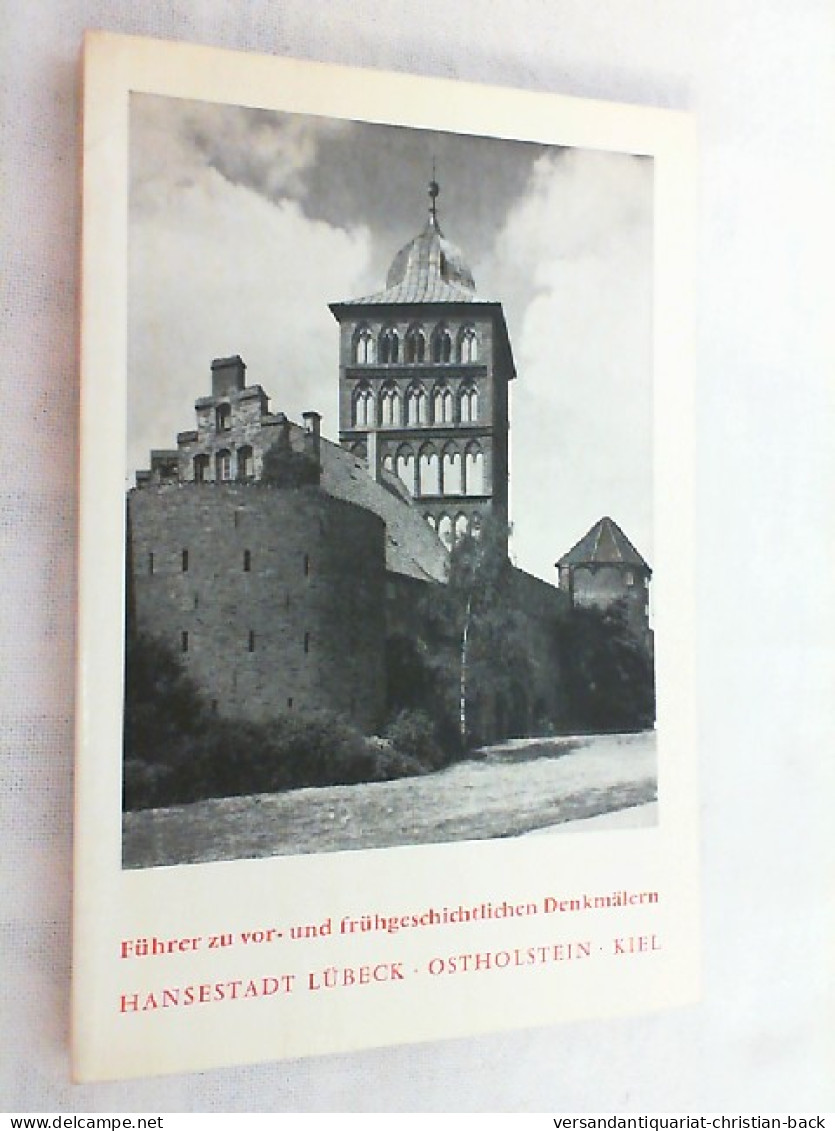 Führer Zu Vor- Und Frühgeschichtlichen Denkmälern; Teil: Bd. 10., Hansestadt Lübeck : Ostholstein. Kiel. - Archeology