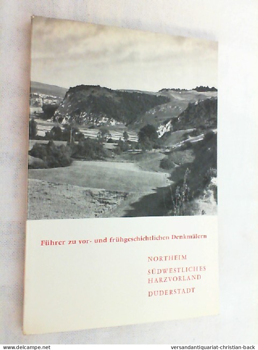 Führer Zu Vor- Und Frühgeschichtlichen Denkmälern; Teil: Bd. 17., Northeim, Südwestliches Harzvorland, Dud - Archäologie