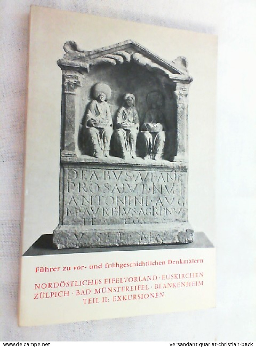 Führer Zu Vor- Und Frühgeschichtlichen Denkmälern; Teil: Bd. 26., Nordöstliches Eifelvorland : Euskirchen, - Arqueología