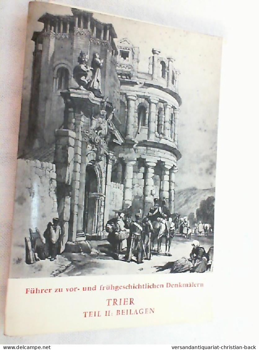 Führer Zu Vor- Und Frühgeschichtlichen Denkmälern; Teil: Bd. 32., Trier. - Archäologie