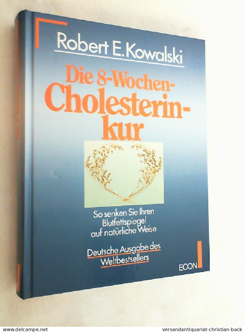 Die 8-Wochen-Cholesterinkur : So Senken Sie Ihren Blutfettspiegel Auf Natürliche Weise. - Gezondheid & Medicijnen