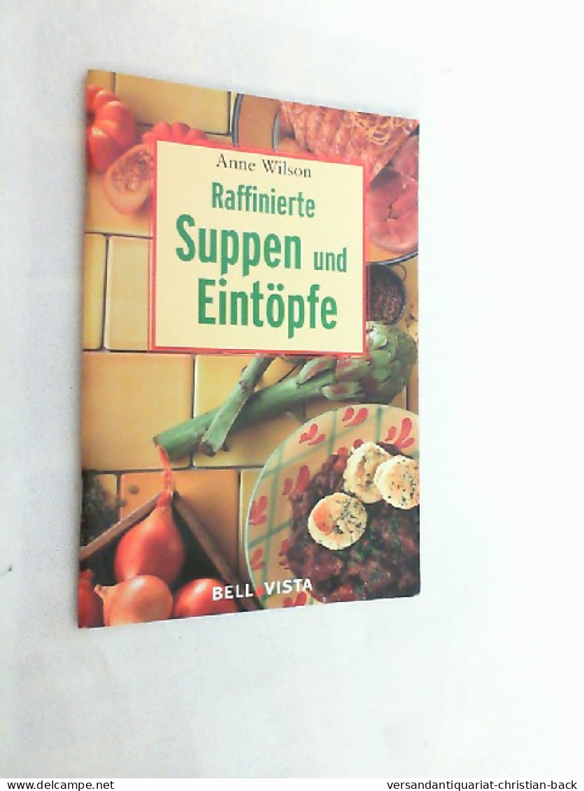 Raffinierte Suppen Und Eintöpfe. - Essen & Trinken