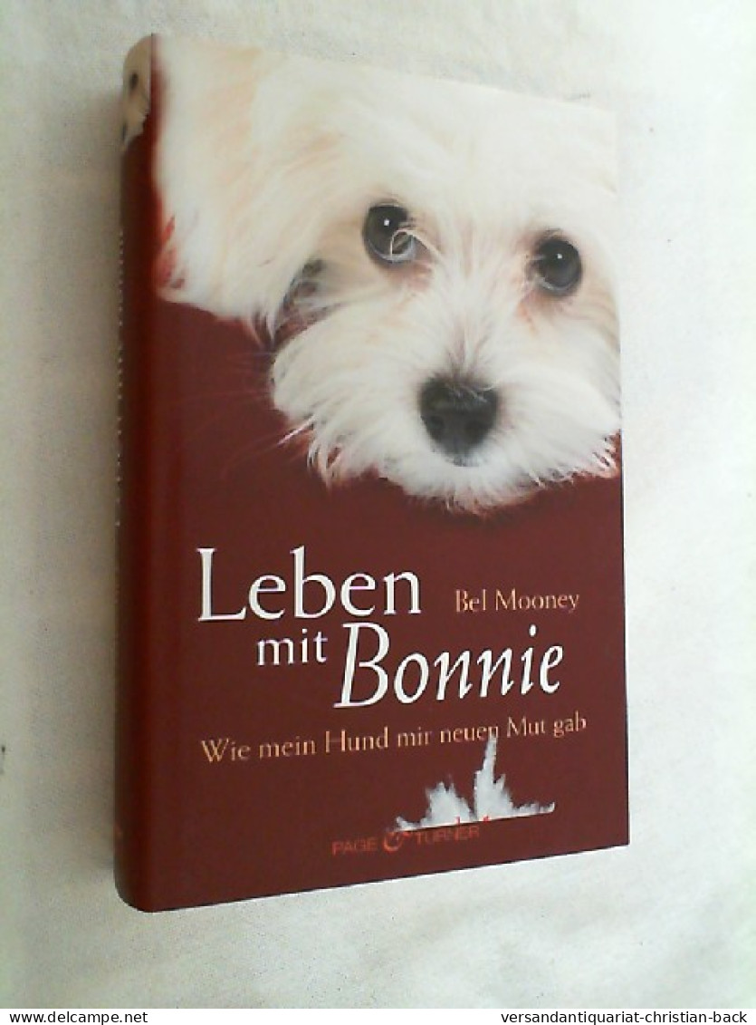 Leben Mit Bonnie : Wie Mein Hund Mir Neuen Mut Gab. - Biografía & Memorias