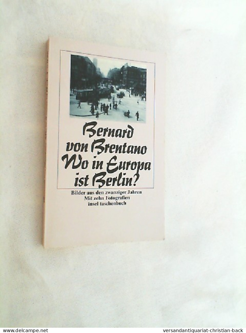Wo In Europa Ist Berlin? : Bilder Aus Den Zwanziger Jahren ; Mit Zehn Fotografien. - Other & Unclassified