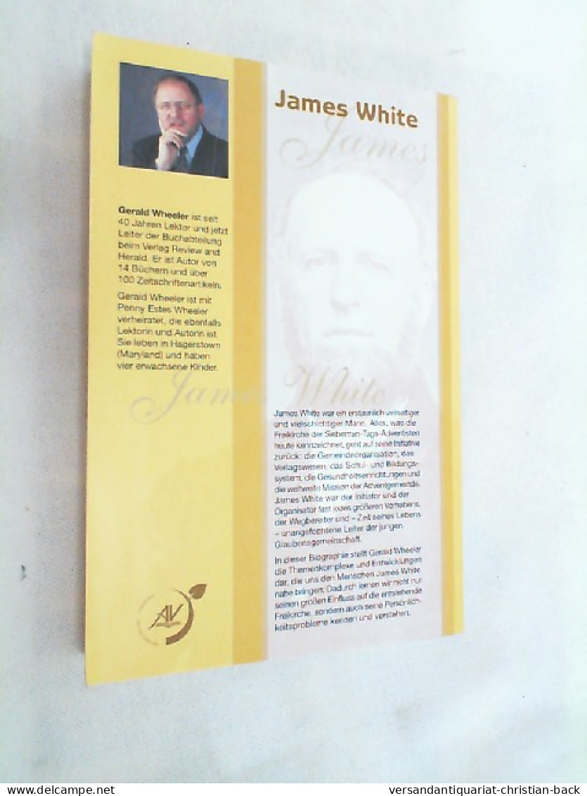 James White : Wegbereiter Und Erster Leiter Der Siebenten-Tags-Adventisten. - Other & Unclassified