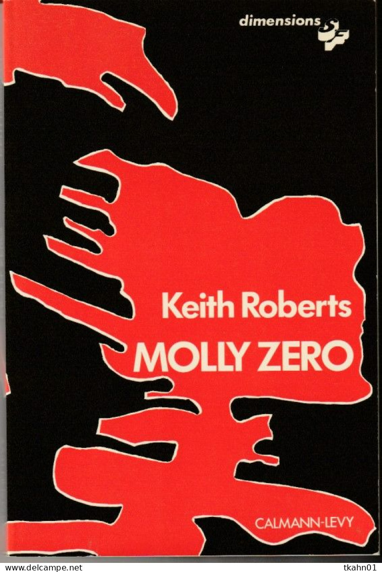 CALMANN-LEVY-DIMENSIONS " MOLLY ZERO " KEITH ROBERTS  DE 1982 - Calmann-Lévy Dimensions