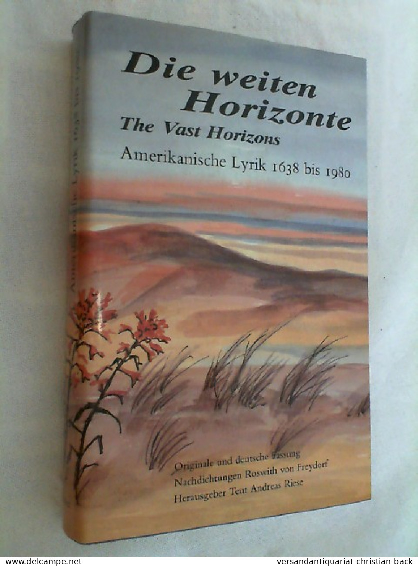 Die Weiten Horizonte : Amerikan. Lyrik 1638 - 1980 ; Originale U. Dt. Fassung = The Vast Horizons. - Poesía & Ensayos