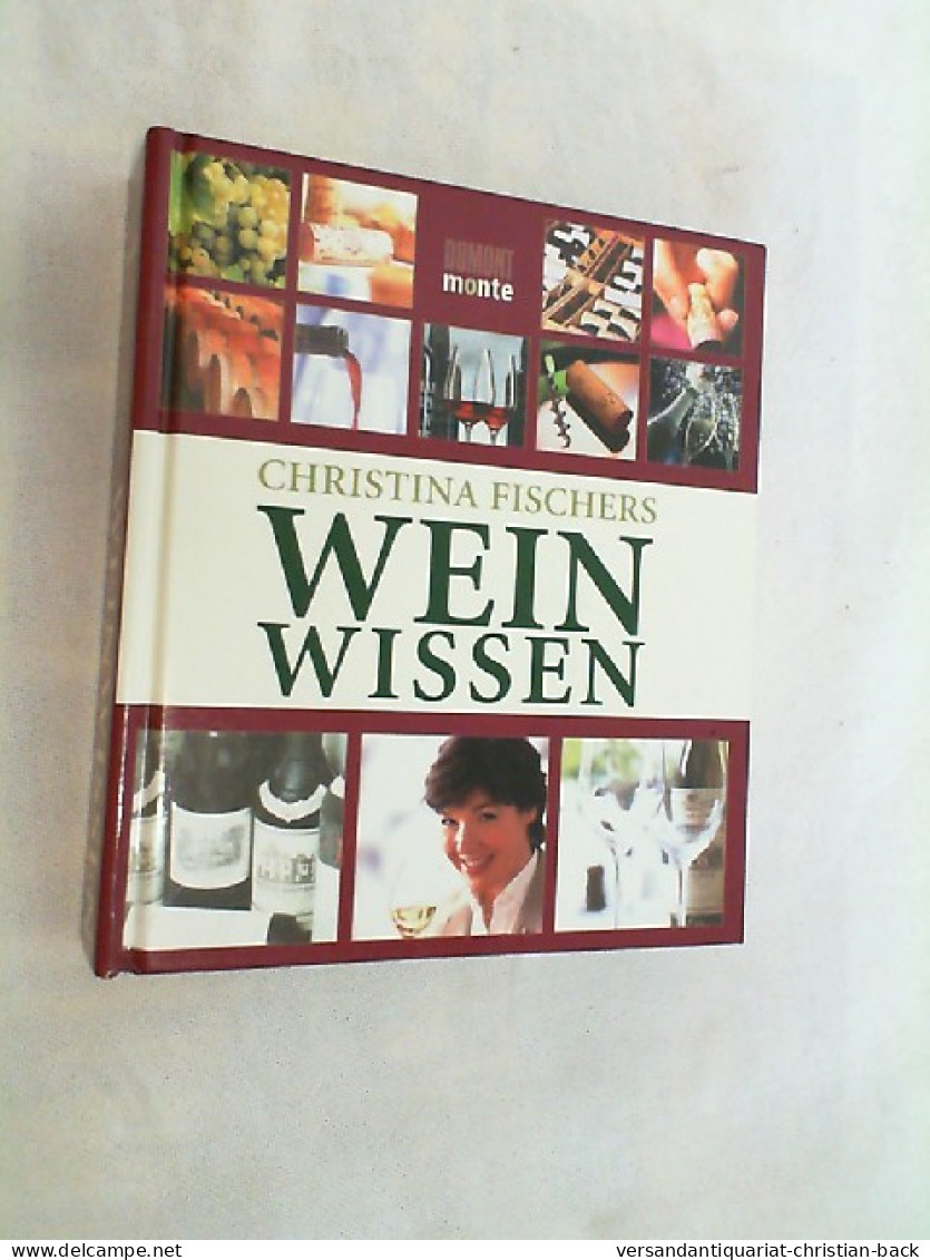 Christina Fischers Weinwissen. - Manger & Boire