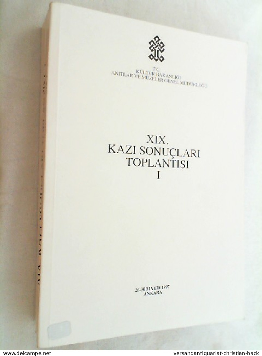 XIX. Kazi Sonuclari Toplantisi 1  ( 26-30 Mayis 1997 ) - Arqueología