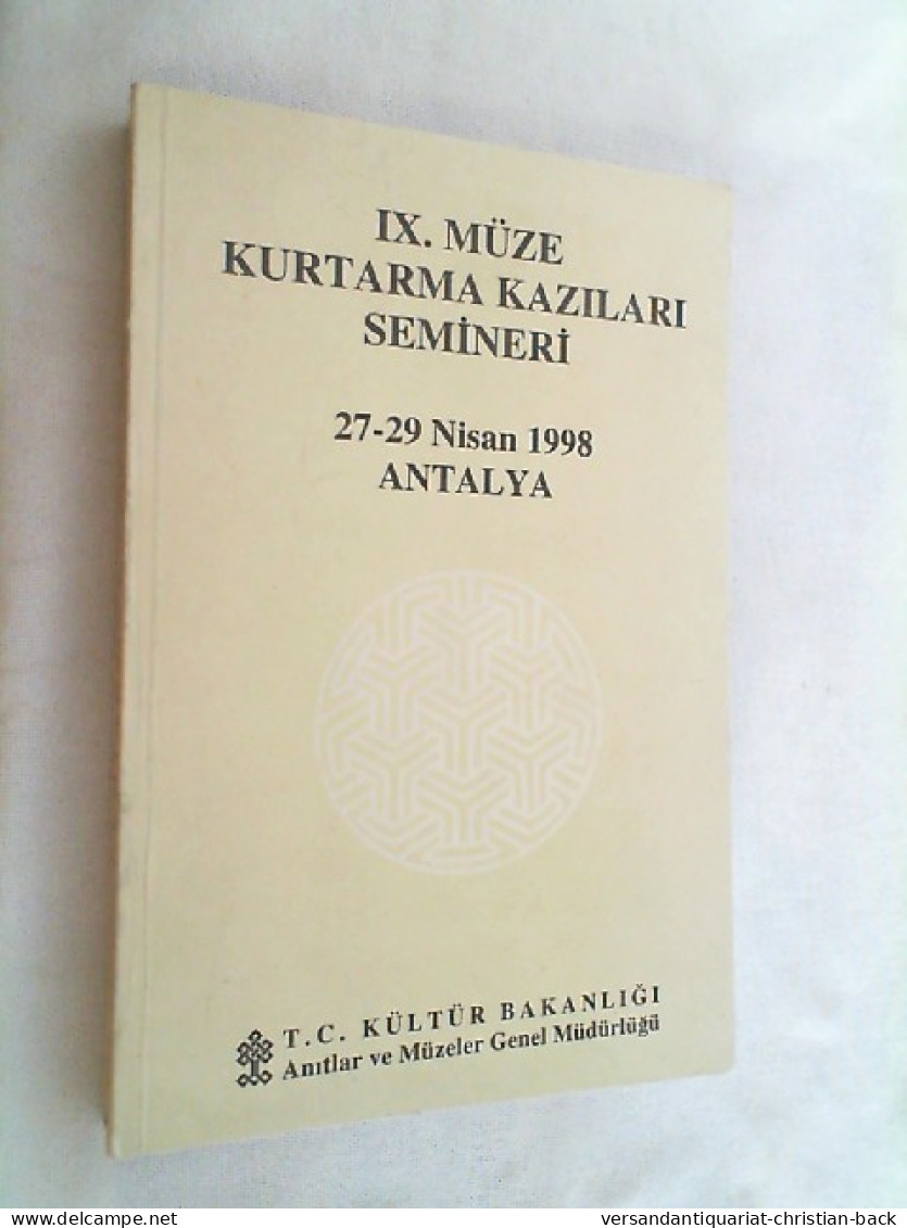 IX Müze Kurtarma Kazilari Semineri 27-27 Nisan 1998 Antalya - Archäologie