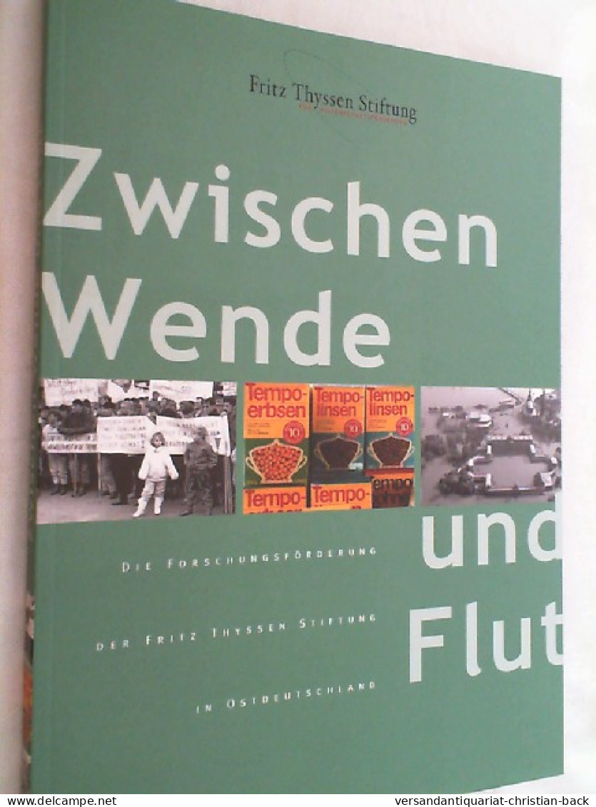 Zwischen Wende Und Flut : Die Forschungsförderung Der Fritz Thyssen Stiftung In Ostdeutschland. - 4. 1789-1914