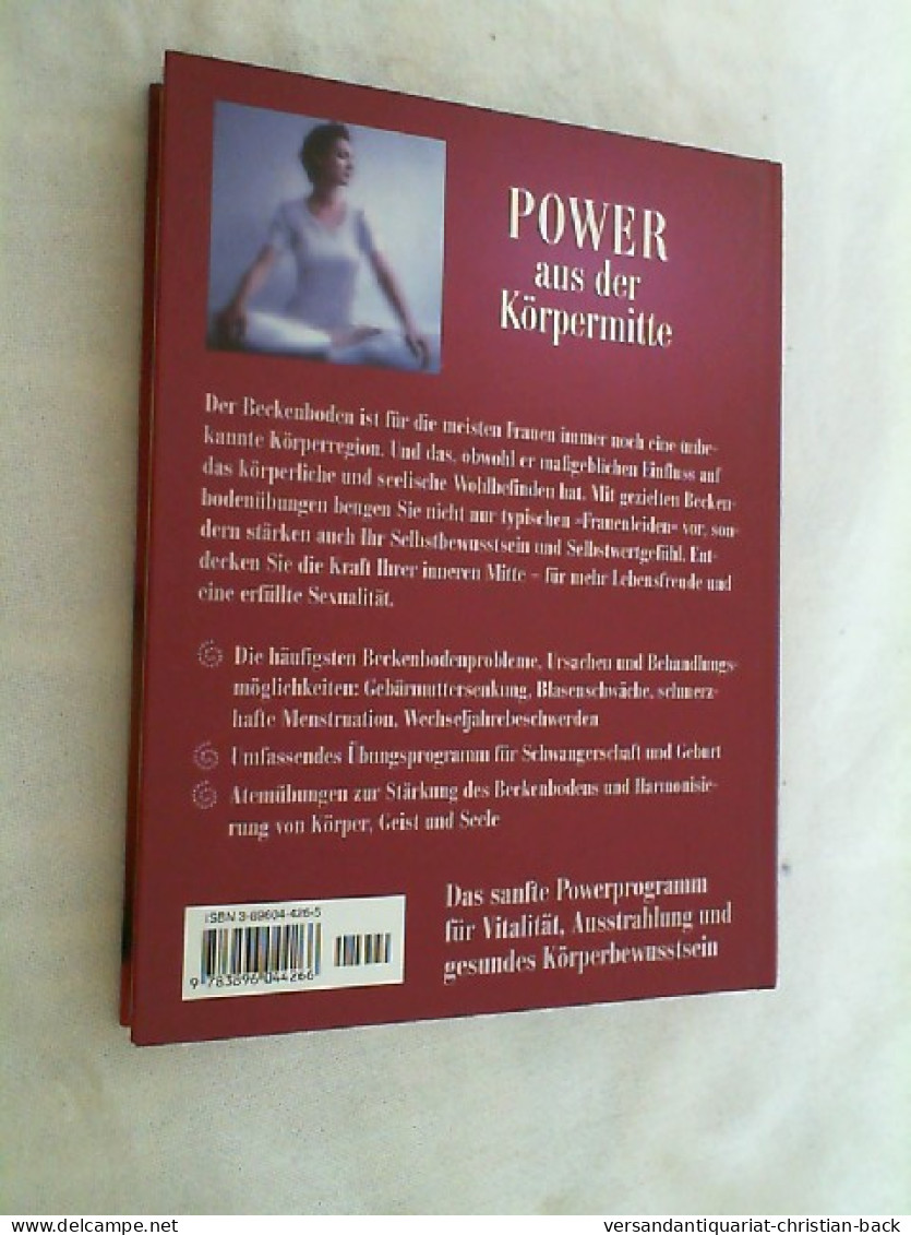 Power Aus Der Körpermitte : Mit Der Kraft Des Beckenbodens Gesunde Weiblichkeit Genießen. - Santé & Médecine