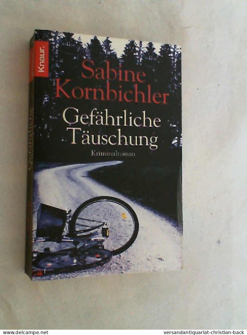 Gefährliche Täuschung : Roman. - Thriller