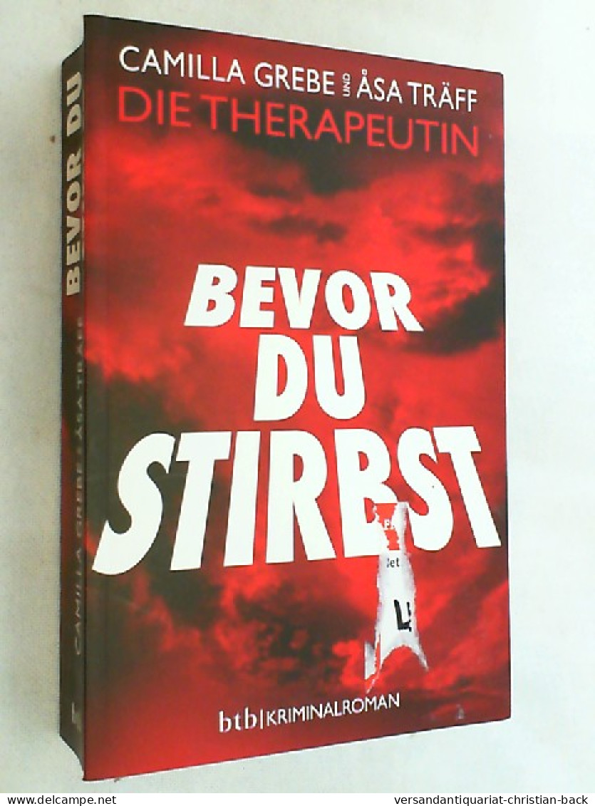 Bevor Du Stirbst : Kriminalroman ; [die Therapeutin]. - Thriller