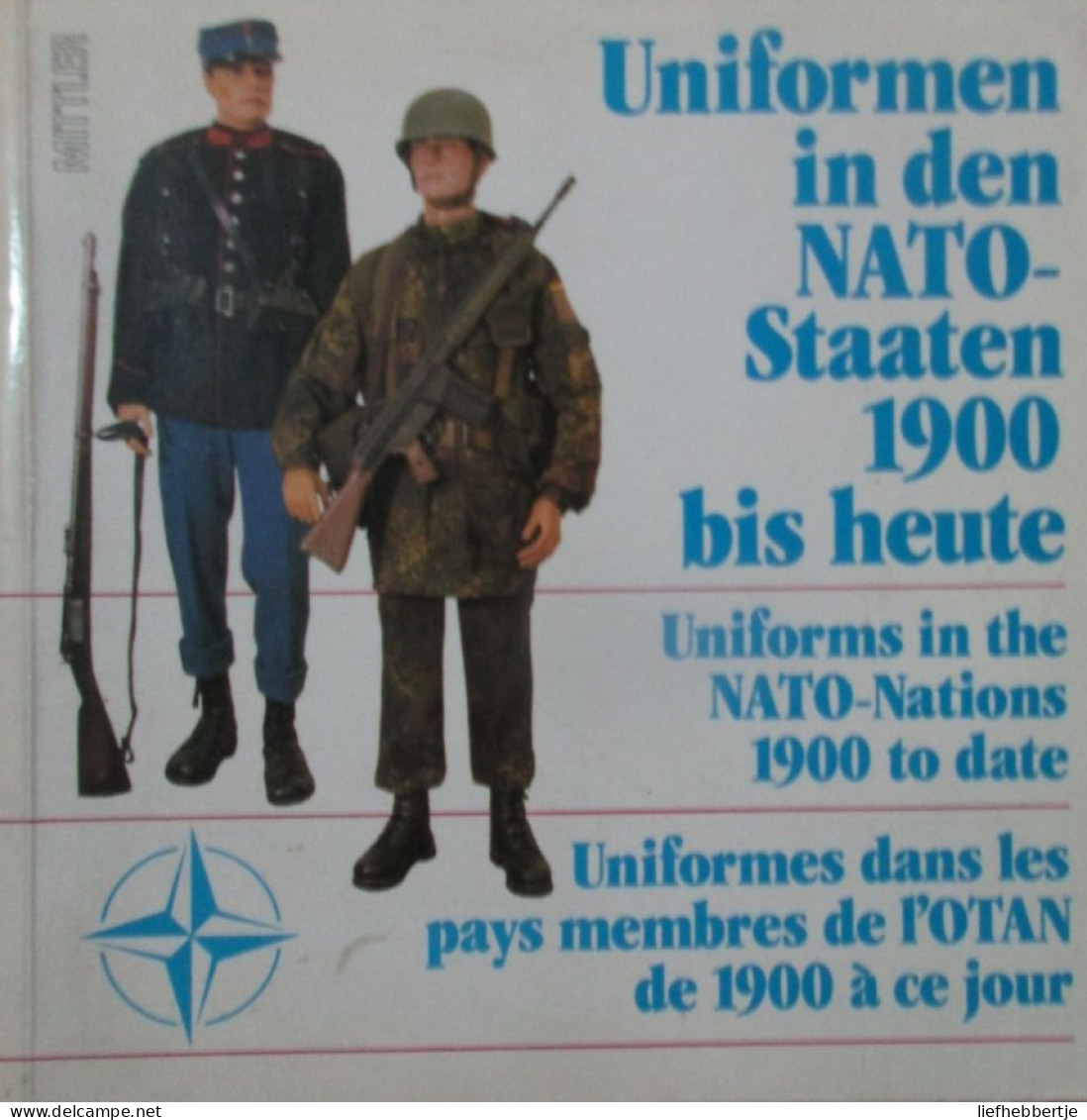 Uniformen In Den NATO-Staten 1900 Bis Heute = Uniforms In Het NATO-Nations  - Uniformes Dans Les... - 1989 - Uniform