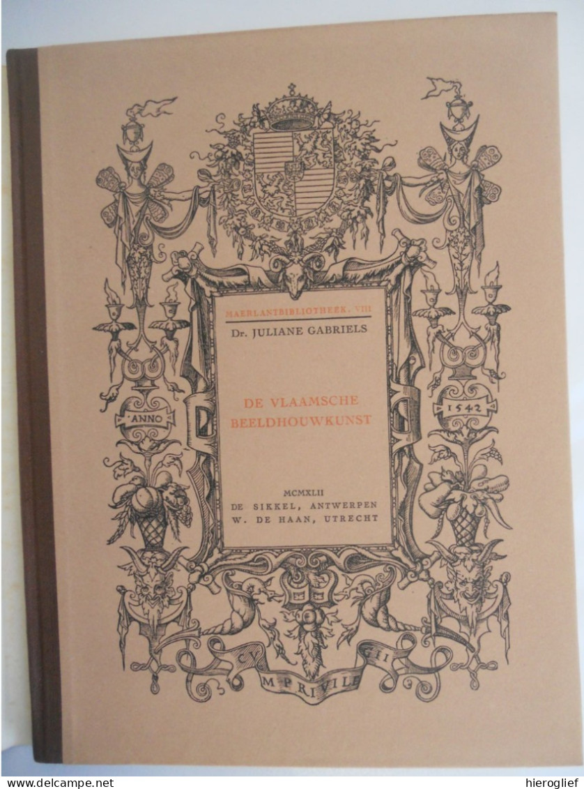 De Vlaamsche Beeldhouwkunst Door Dr Juliana Gabriels Maerlantbibliotheek VIII Beelhouwers Vlaams Vlaanderen Stijlen - History