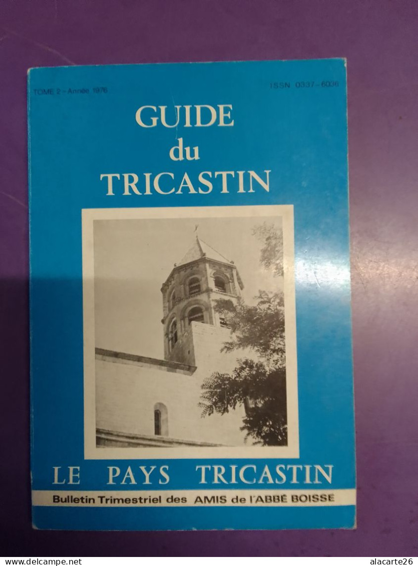 GUIDE DU TRICASTIN LE PAYS TRICASTIN / Bulletin Trimestriel Des AMIS DE L'ABBE BOISSE TOME 2 Année 1976 - Rhône-Alpes