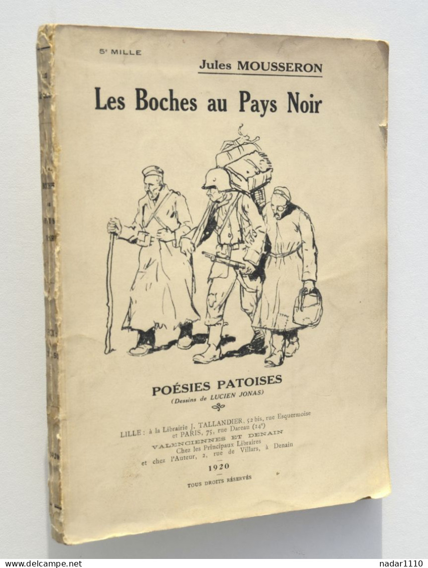 Guerre 14-18 : Les Boches Au Pays Noir - Jules Mousseron - Poésies Patoises - Denain, 1920 - Picardie - Nord-Pas-de-Calais