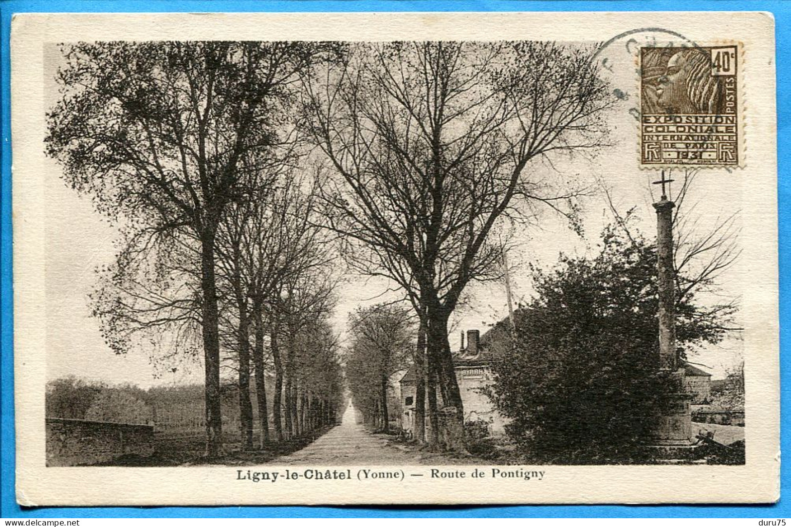 Voyagé 1931 * LIGNY Le CHATEL Route De Pontigny - Timbre Exposition Coloniale Femme Fachi 40c * Editeur Vve Bouchard - Ligny Le Chatel