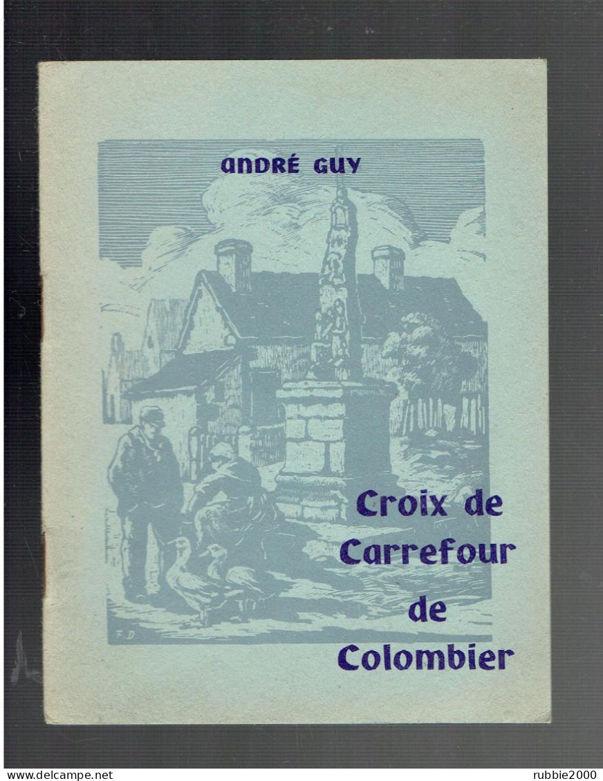 Croix De Carrefour De Colombier 1959 Avec 2 Dessins De F. Dubreuil 9 Photographies ANDRE GUY DES AMIS DE MONTLUCON - Auvergne