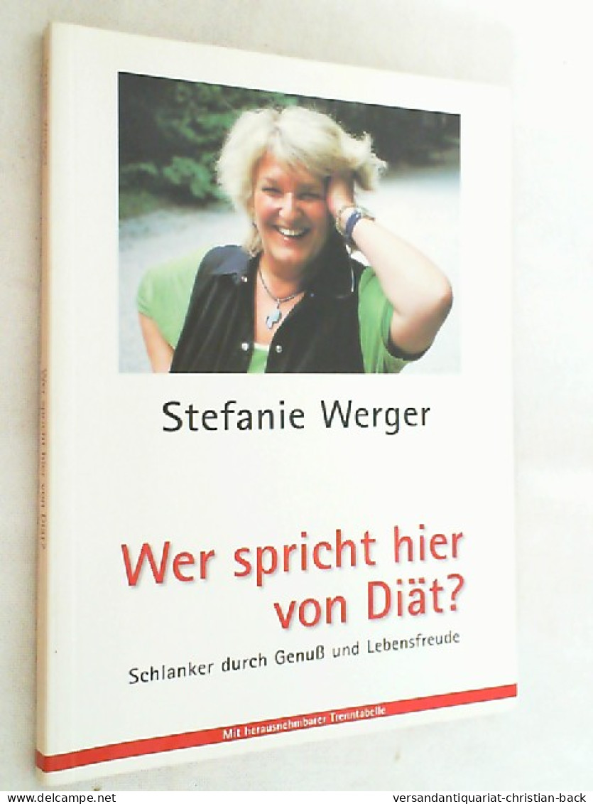 Wer Spricht Hier Von Diät? : Schlanker Durch Genuß Und Lebensfreude. - Comidas & Bebidas