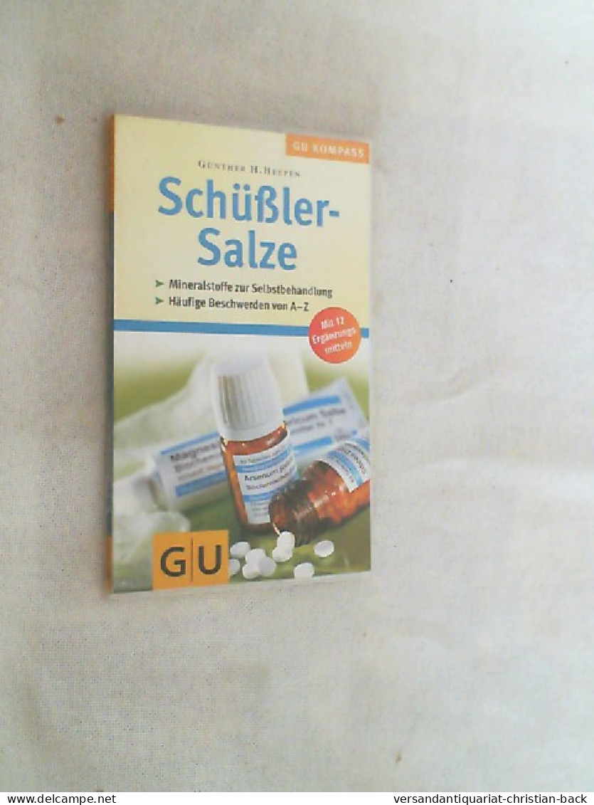 GU-Kompass Schüßler-Salze : Mineralstoffe Zur Selbstbehandlung ; Häufige Beschwerden Von A - Z ; [mit 12 Er - Health & Medecine