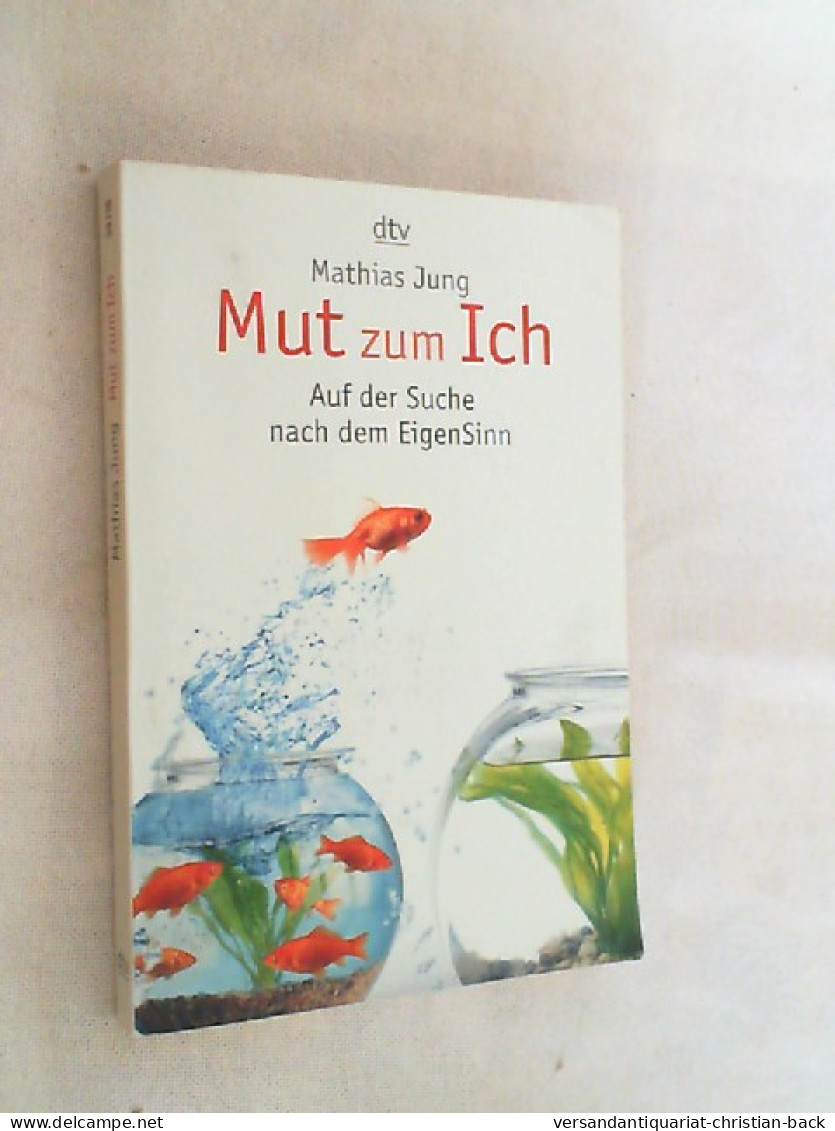 Mut Zum Ich : Auf Der Suche Nach Dem EigenSinn. - Psychology