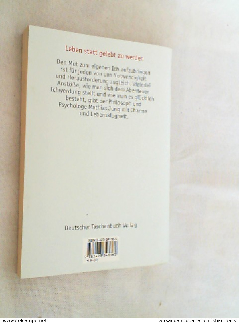 Mut Zum Ich : Auf Der Suche Nach Dem EigenSinn. - Psychologie