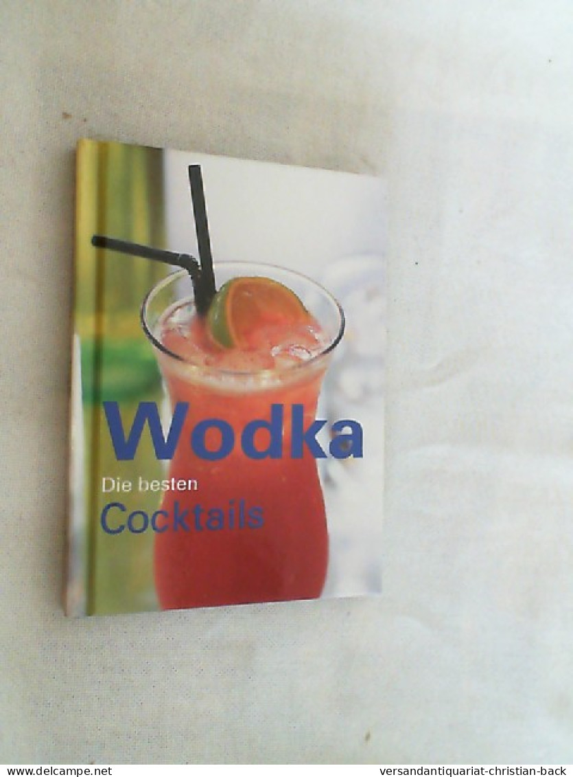 Wodka - Die Besten Cocktails - Eten & Drinken