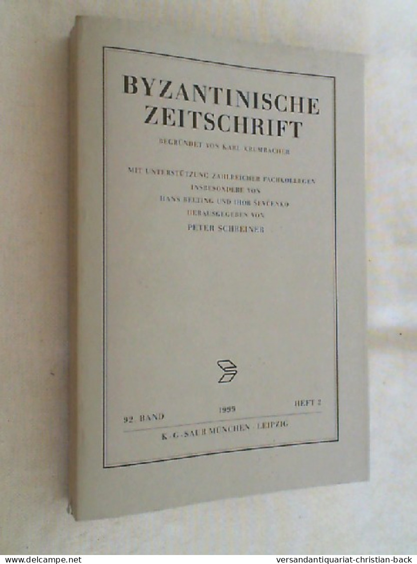 BYZANTINISCHE ZEITSCHRIFT. Begründet Von Karl Krumbacher 92. Band - Heft 2 - 4. 1789-1914