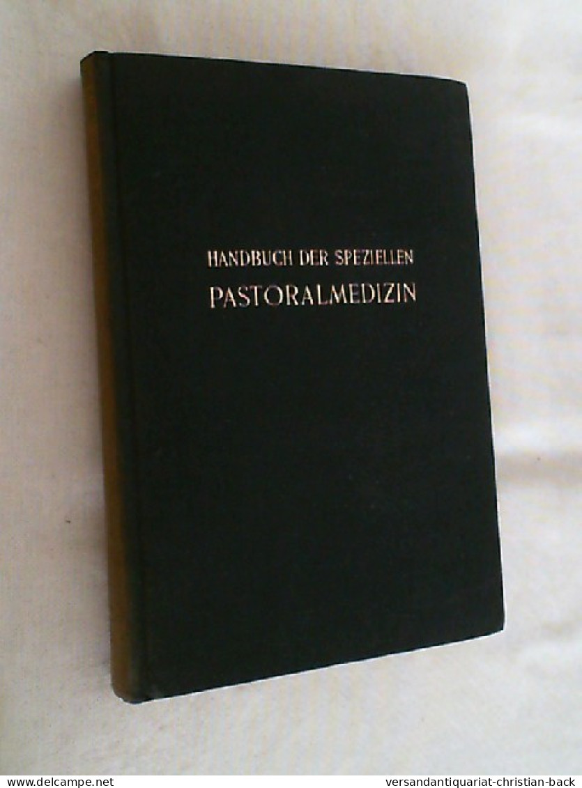 Handbuch Der Speziellen Pastoralmedizin; Teil: Bd. 3., Schwangerschaft, Abortus, Geburt - Salute & Medicina