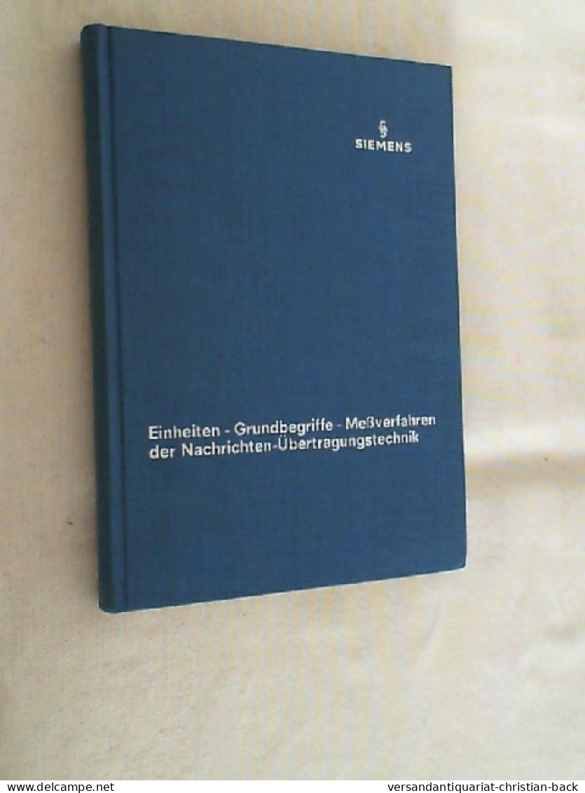 Einheiten, Grundbegriffe, Messverfahren Der Nachrichten-Übertragungstechnik. - Tecnica