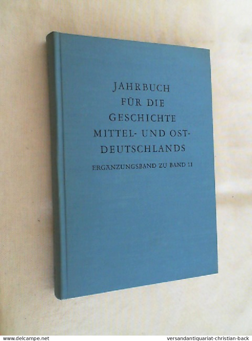 Jahrbuch Für Die Geschichte Mittel- Und Ostdeutschlands. Ergänzungsband Zu Band 11. - 4. 1789-1914