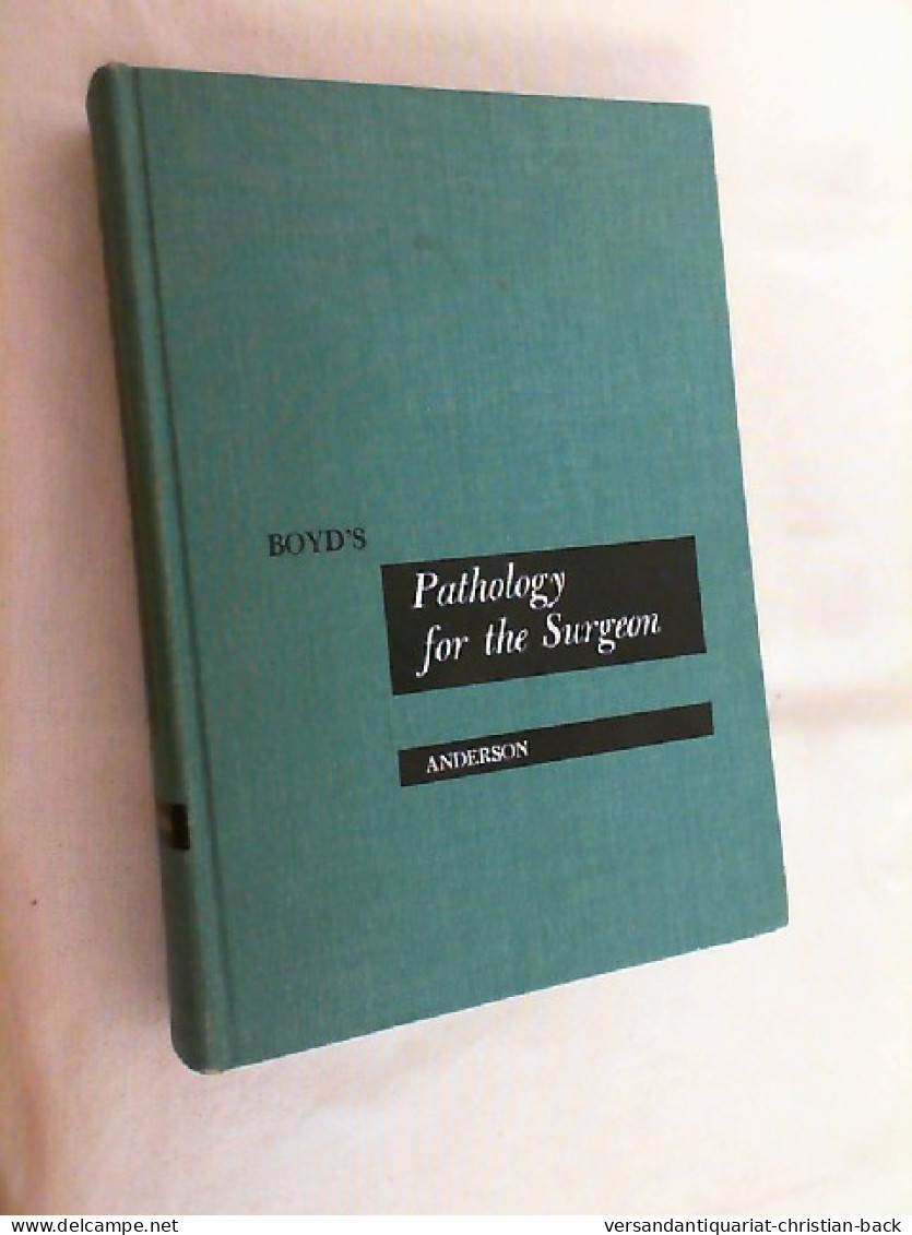 Boyd's Pathology For The Surgeon. Eighth Edition - Gezondheid & Medicijnen