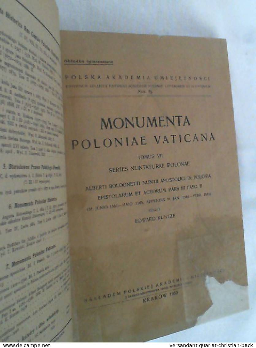 Monumenta Poloniae Vaticana. Tomus VII : Alberti Bolognetti Nuntii Apostolici In Polonia Epistolae Et Actorum - Autres & Non Classés