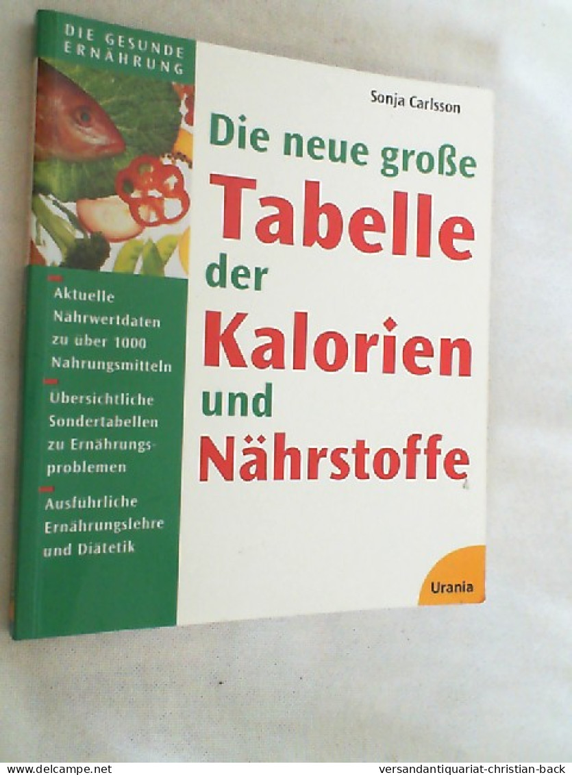 Die Neue Grosse Tabelle Der Kalorien Und Nährstoffe : [aktuelle Nährwertdaten Zu über 1000 Nahrungsmitteln - Manger & Boire