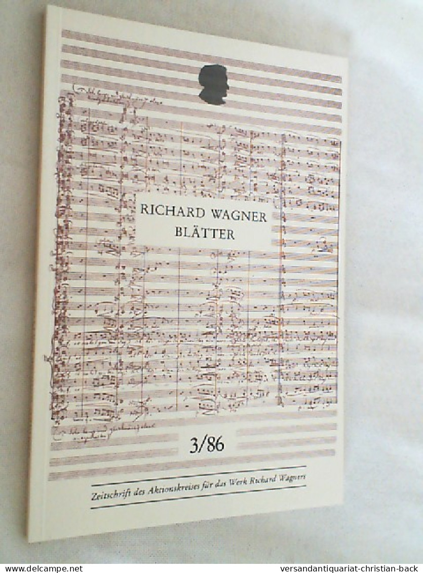 Richard Wagner Blätter: Zeitschrift Des Aktionskreises Für Das Werk Richard Wagners 3/86 - Musica